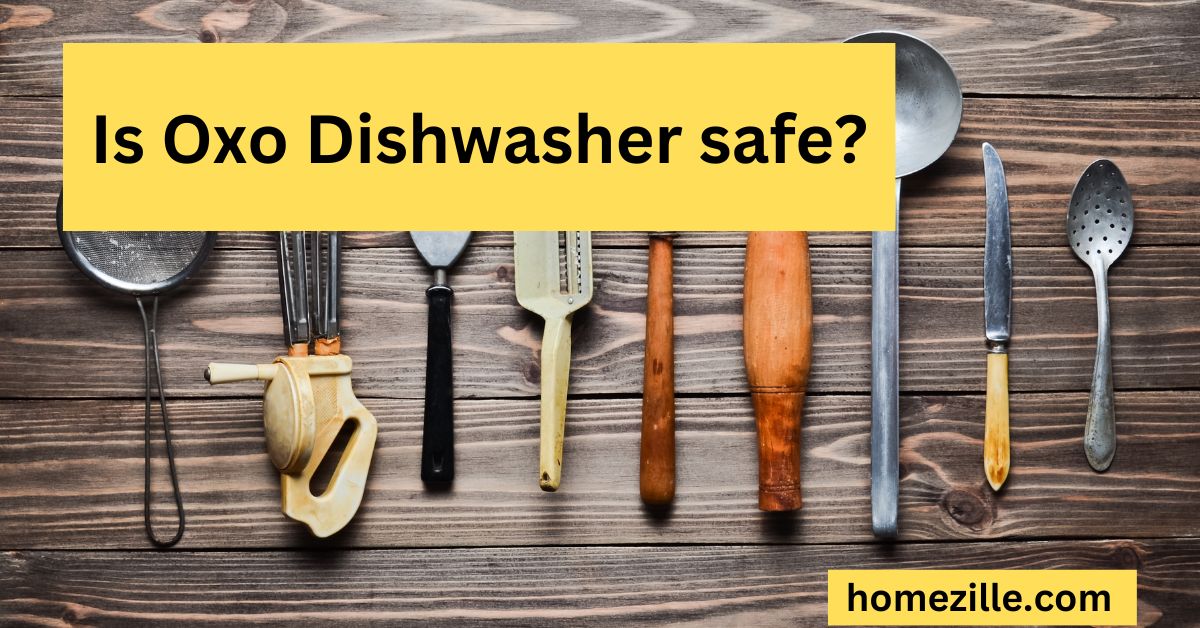 Read more about the article Is Oxo dishwasher safe? Tips for cleaning your OXO kitchen Tools