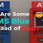 Why Are Some ATMs Blue Instead of Red?