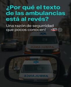 Read more about the article ¿Por Qué Las Ambulancias Tienen Espejado el Nombre en el Frente del Vehículo?