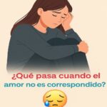 ¿Qué pasa cuando el amor es no correspondido?