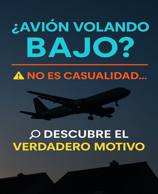 You are currently viewing ¿Qué Significa Cuando un Avión Vuela Inusualmente Bajo Sobre Tu Zona?
