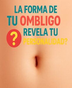 Read more about the article ¿La forma de tu ombligo revela tu personalidad?