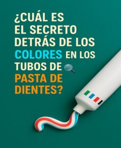 Read more about the article ¿Cuál es el Secreto Detrás de los Colores en los Tubos de Pasta de Dientes?
