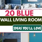 20 Blue Wall Living Room Ideas That Look Expensive & Modern