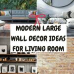 Modern Large Wall Decor Ideas for Living Room (20 Stunning Styles)