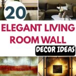 20 Elegant Living Room Wall Decor Ideas That Instantly Elevate Your Space